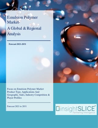 Emulsion Polymer Market Global Market Share, Trends, Forecasts To 2031
