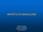 INFERTILITE MASCULINE