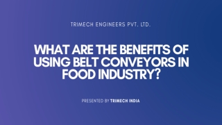 What are the benefits of using belt conveyor in food industry