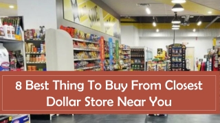 8 Best Thing To Buy From Closest Dollar Store Near You