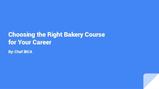 Choosing the Right Bakery Course  for Your Career