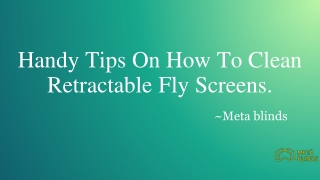 Handy Tips On How To Clean Retractable Fly Screens.