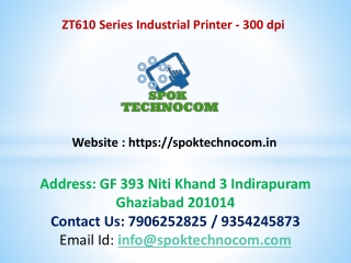 Buy ZT610 Series Industrial Printer 300 dpi from SPOK Technocom