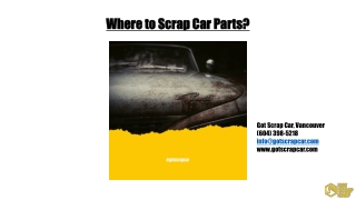 Where to scrap car parts? - Got Scrap Car