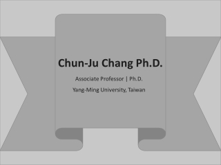 Chun-Ju Chang Ph.D. - Remarkably Capable Expert