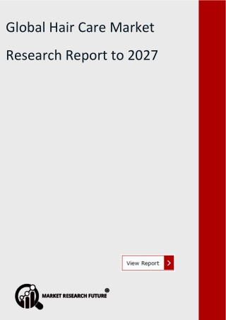Global Hair Care Market 2020 – Industry Share Report 2027
