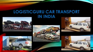 LOGISTICGURU CAR TRANSPORT IN INDIA