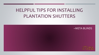 Helpful Tips For Installing Plantation Shutters