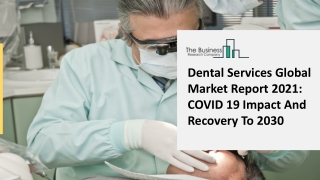 Dental Services Market Opportunities And Strategies – Global Forecast To 2030