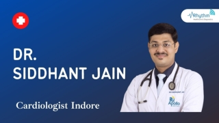 Schedule An Appointment With Best Cardiologist In Indore - Dr. Siddhant Jain