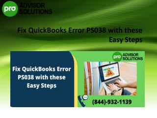 Learn How you can Fix the QuickBooks error PS038 within a miniute