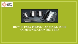 How IP PABX Phone Can Make your Communication Better?