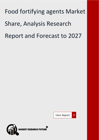 Food fortifying agents Market Share, Analysis Research Report and Forecast to 20