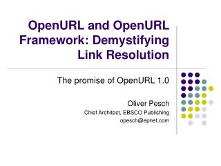 OpenURL and OpenURL Framework: Demystifying Link Resolution