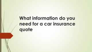 What information do you need for a car insurance quote_