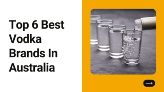 Top 6 Best Vodka Brands In Australia