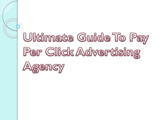 Ultimate Guide To Pay Per Click Advertising Agency