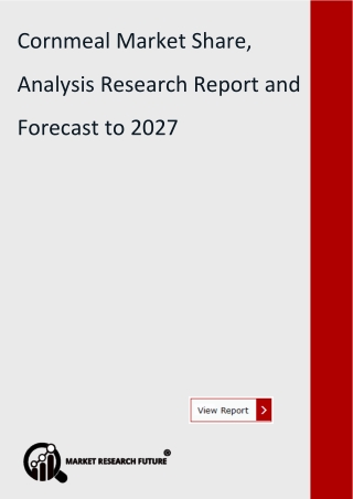 Cornmeal Market Share, Analysis Research Report and Forecast to 2027