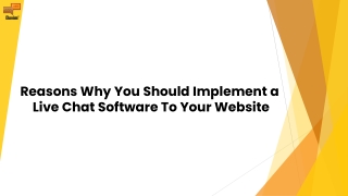 Reasons Why You Should Implement a Live Chat Software To Your Website