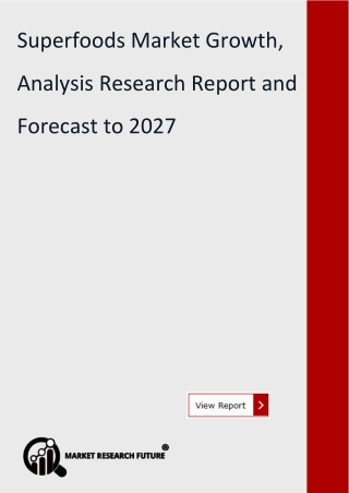 Superfoods Market Growth, Analysis Research Report and Forecast to 2027