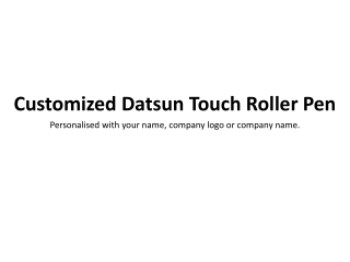 Customized Datsun Touch Roller Pen