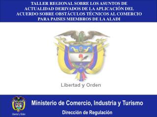 TALLER REGIONAL SOBRE LOS ASUNTOS DE ACTUALIDAD DERIVADOS DE LA APLICACIÓN DEL ACUERDO SOBRE OBSTÁCULOS TÉCNICOS AL COME