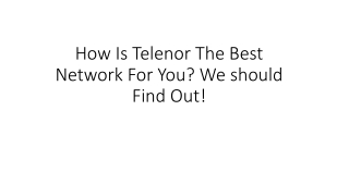 How Is Telenor The Best Network For You