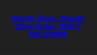 Readymade Shopify Clone Script - DOD IT Solutions