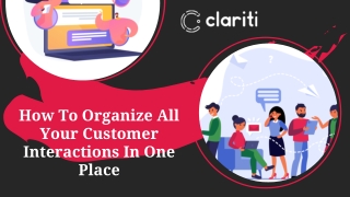 How to organize all your customer interactions in one place