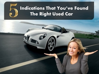 5 Strong Indications That You Have Found The Right Used Car At Car Dealerships I