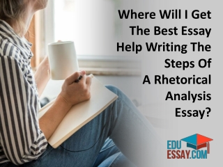 Where will I get the best essay help writing the steps of a rhetorical analysis