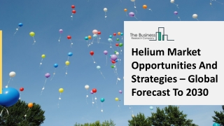 Helium Market Industry Emerging Trends, Top Players, Revenue Insights To 2025
