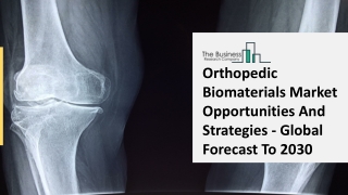 Orthopedic Biomaterials Market Strategies And Insight Driven Transformation 2021