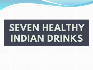 Seven Healthy Indian Drinks