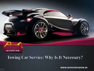 Towing Car Service Why Is It Necessary