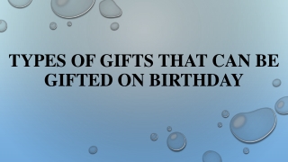 Types of gifts that can be gifted on birthday