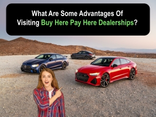 What Are Some Advantages Of Visiting Buy Here Pay Here Dealerships?