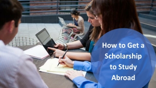 How to Get a Scholarship to Study Abroad