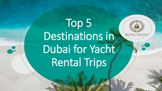 The Most Favorite 5 Destination for Yacht Rental Trips in Dubai