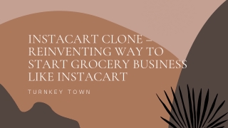 Instacart Clone Reinventing Way To Start Grocery Business Like Instacart