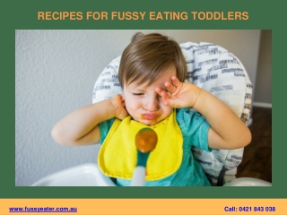 Recipes for fussy eating toddlers should be simple to prepare