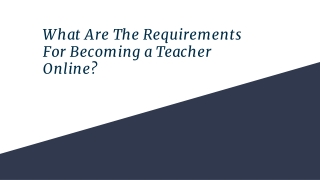 What Are The Requirements For Becoming a Teacher Online_