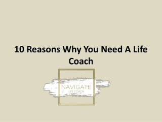 10 Reasons Why You Need A Life Coach