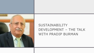 Sustainability Development – The talk with Pradip Burman