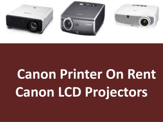 Canon Printer On Rent  | Canon LCD Projectors