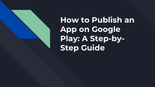 How to Publish an App on Google Play_ A Step-by-Step Guide