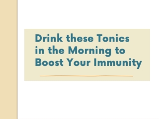 Drink these Tonics in the Morning to Boost Your Immunity