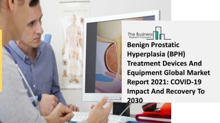 Benign Prostatic Hyperplasia (BPH) Treatment Devices And Equipment Market Size