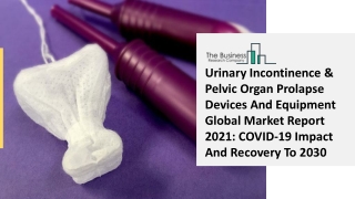 Urinary Incontinence & Pelvic Organ Prolapse Devices And Equipment Market Size