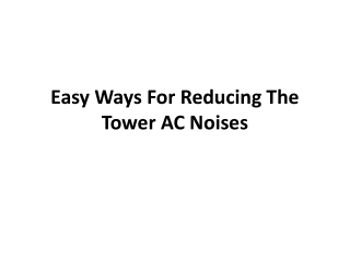 Easy ways for reducing the Tower AC noises